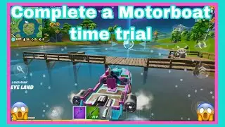 Complete a Motorboat time trial.