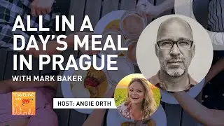All in a Day’s Meal in Prague, with Mark Baker