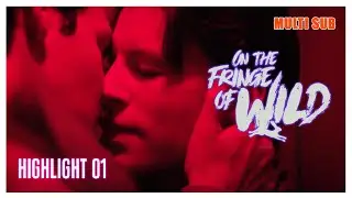 ENG SUB MULTI [Highlight] On the Fringe of Wild | Part 1