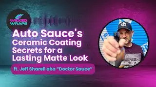 Mastering Auto Care: Inside Tips from Doctor Sauce | Wicked Wrap S1 Episode 2
