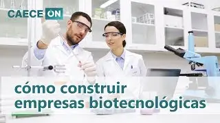&iquest;C&oacute;mo convertir proyectos cient&iacute;ficos en grandes empresas de biotecnolog&iacute;a? - CAECE ON