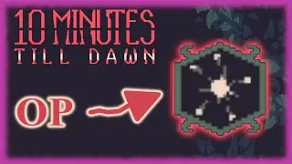 How to Burn Everything in 10 Minutes till Dawn
