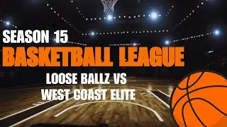 Loose Ballz VS West Coast Elite | Courtside Premier Basketball League | Season 15 Week 5