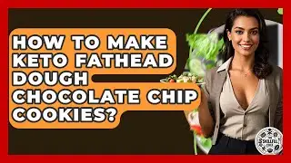 How To Make Keto Fathead Dough Chocolate Chip Cookies? - The Skillful Chef