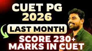 How to Score 230+ in CUET PG 2026: Complete Last Month Preparation Guide