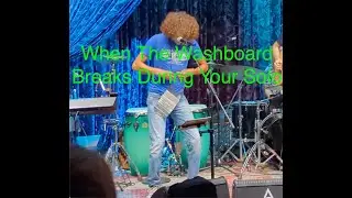 When the Washboard Breaks in the Middle of Your Solo