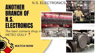 Metro gully camera shop | New N.S Electronics | Best camera shop in Kolkata | MIRRORLESS and DSLR 