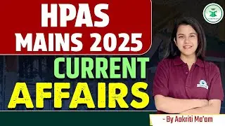 HPAS Mains Current Affairs 2025 | Civilstap Himachal | HPAS Exam Preparation | HPAS Current Affairs