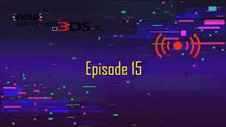 Nintendo 3DS Stream! Episode 15! (READ WARNINGS IN DESCRIPTION FIRST!)