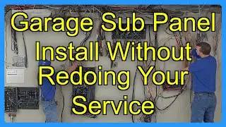 Garage Sub Panel Install Without Redoing Your Service