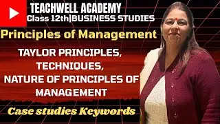 Case Studies Keywords of Taylor Principles, Techniques, Nature of Principles of Management#education