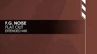 F.G. Noise - Flat Out