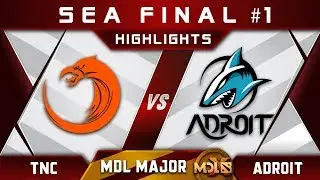 TNC vs Adroit SEA Final #1 MDL Chengdu Major 2019 Highlights Dota 2