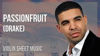 Violin Sheet Music: How to play Passionfruit by Drake