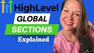 GoHighLevel - How to Create Global Sections for Funnels and Websites