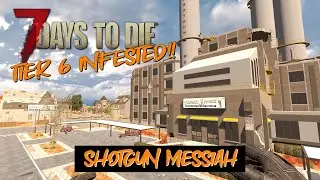 Shotgun Messiah Factory - Tier 6 Infested: 7 Days to Die