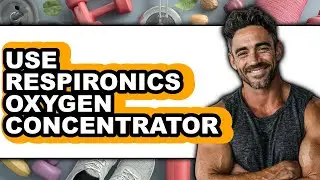 How to Use Respironics Oxygen Concentrator - Easy Guide