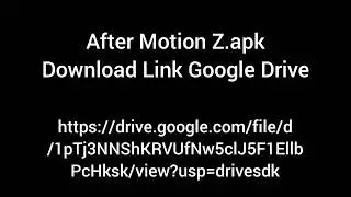 After Motion Z.apk Download Link Google Drive