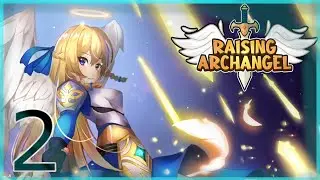 Raising Archangel: AFK Angel Adventure Gameplay - Android - Part2