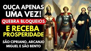 QUEBRE TODO MAL E ABRA OS CAMINHOS DA PROSPERIDADE – SÃO BENEDITO, SÃO CIPRIANO E SÃO MIGUEL