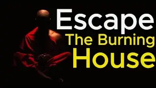 Buddha&rsquo;s Parable of the Burning House: Finding Liberation from Suffering