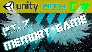 Memory Game PT. 7 - Unity 3d + C# Tutorial [PACKAGE INCLUDED]