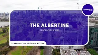 The Albertine by Mirvac, Melbourne | New Apartments | Construction Update Topping Out