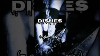 Ghost Story: Dishes | Paranormal Reddit