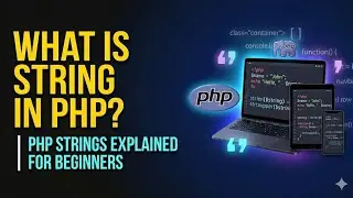 What is String in PHP | PHP Strings Explained for Beginners