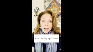 F*ck anti-aging culture!