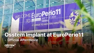 Osstem Implant at 2025 EuroPerio11, Aftermovie