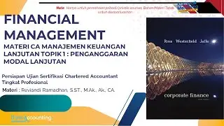 TOPIK 1 : MATERI CA MANAJEMEN KEUANGAN LANJUTAN - PENGANGGARAN MODAL LANJUTAN