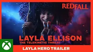 Redfall - The Telekinetic Threat | Layla Hero Trailer