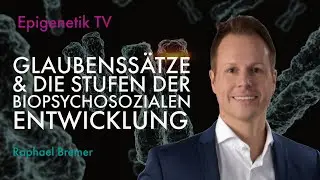 Glaubenss&auml;tze & Stufen der biopsychosozialen Entwicklung mit Raphael Bremer