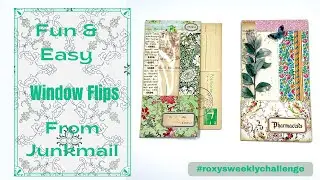 FUN & EASY - WINDOW FLIPS - FROM JUNKMAIL - WEEK 9 #roxysweeklychallenge #junkjournalideas