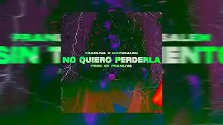 No Quiero Perderla - Franliva, MatusaleM (Beat: Franliva).