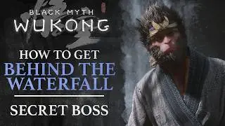 Black Myth: Wukong - How to Get Behind the Waterfall (Chapter 1 Secret Boss)