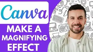 How To Make A Magnifying Effect On Canva - 2025 (Quick Tutorial)