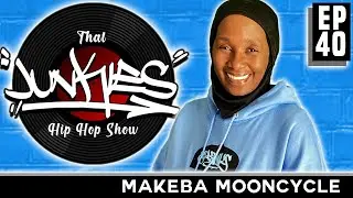 Episode 40 | Makeba Mooncycle | That Junkies Hip Hop Show #newmusic #2022 #hiphop #rap