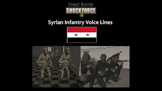 Combat Mission Shock Force 2: Syrian Infantry Voice Lines (Arabic)