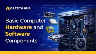 Basic Computer Hardware and Software Components