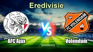 Ajax vs Volendam Live Score Netherlands Eredivisie