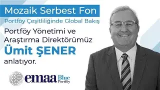 Mozaik Serbest Fon I Portföy Yönetimi ve Araştırma Direktörümüz Ümit Şener anlatıyor!