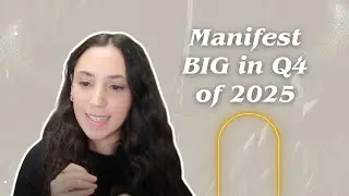 How to Manifest Your Highest Timeline in Q4 of 2025