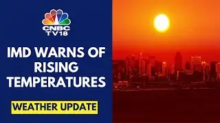 Heat Wave In Mumbai; IMD Says Don't See A Significant Respite From Heat | CNBC TV18