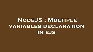 NodeJS : Multiple variables declaration in ejs