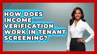 How Does Income Verification Work in Tenant Screening? | Mastering Property Management News