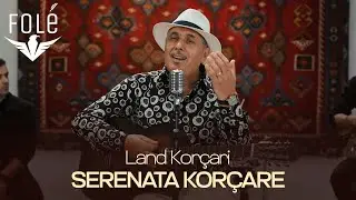 Land Korçari - Serenata Korçare Full Album 2026