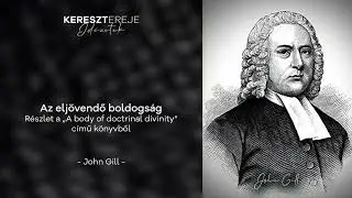Az eljövendő boldogság - John Gill