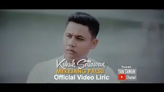 Kukuh Setiawan -  Mekejang palsu (Official Video lyric)